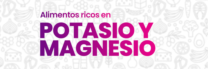 Alimentos ricos en potasio y magnesio: lista completa