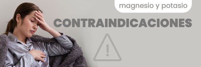 Magnesio y potasio: contraindicaciones y efectos secundarios